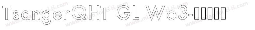 TsangerQHT GL Wo3字体转换